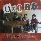 OXO 86 - Fröhlich Sein und Singen