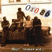 OXO 86 - Heut' Trinken Wir
