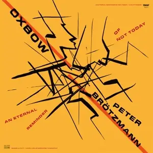 Oxbow & Peter Brotzm - An Eternal Reminder of Not Today - Live