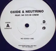 Oxide & Neutrino Featuring So Solid Crew - No Good 4 Me