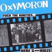 Oxymoron - Fuck the Ninetieshere's O