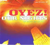 Oyez! - Our Nights (Are Brighter Than Your Days)