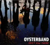 Oysterband - Meet You There