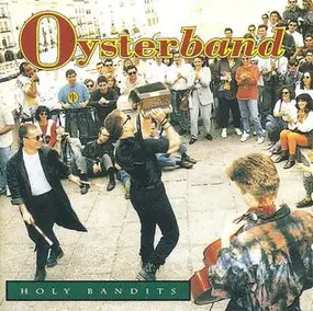 Oyster Band - Holy Bandits