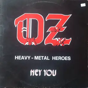 OZ - Heavy - Metal Heroes / Hey You