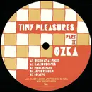 12inch Vinyl Single - Ozka - Tiny Pleasures Part II
