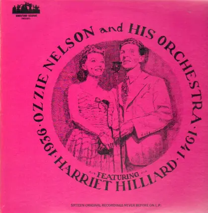 Ozzie Nelson and His Orchestra - featuring Harriet Hilliard 1936-1941