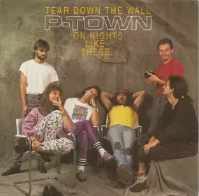 P-Town - Tear Down The Wall / On Nights Like These