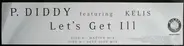 P. Diddy Featuring Kelis - Let's Get Ill