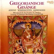 Mönchsschola Der Erzabtei St. Ottilien - Gregorianische Gesänge - Advent / Weihnachten / Jahreskreis
