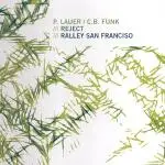 12'' - P. Lauer / C.B. Funk - Reject / Ralley San Francisco