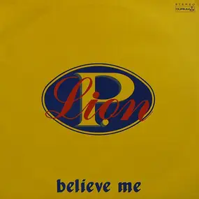 p. lion - Believe Me