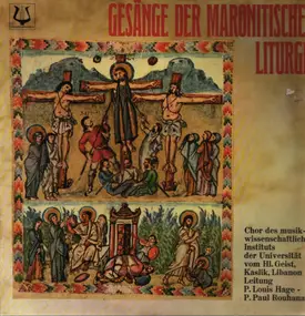 P. Louis Hage / P. Paul Rouhana a.o. - Gesänge der Maronitischen Liturgie