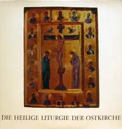 P. Nikolaus Iwanciw , Christophor Kutz , Chor Des Missions-Priesterseminars Der Spiritaner, Knechts - Die Heilige Liturgie Der Ostkirche: Die Gottliche Liturgie Des Heiligen Vaters Johannes Chrysostomus