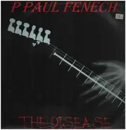 P. Paul Fenech - The Disease