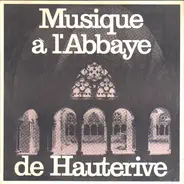P. Stanislas Barbey - Musique A L'Abbaye Hauterive