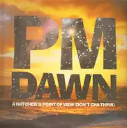 P.M. Dawn - A Watcher's Point Of View