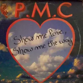 P.M.C - Show Me Love , Show Me The Way