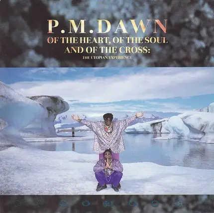 P.M. Dawn - Of the Heart, Of the Soul and of the Cross: The Utopian Experience