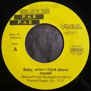 7inch Vinyl Single - P.n.8 - Baby, When I Think About Myself / Please Don't Go