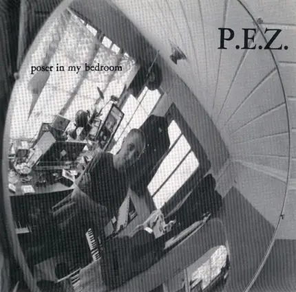 P.E.Z. - Poser In My Bedroom