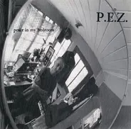 P.E.Z. - Poser In My Bedroom