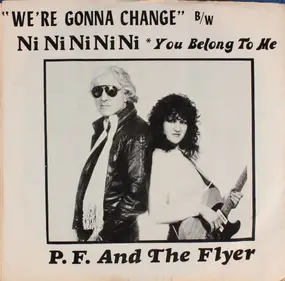 Flyer - We're Gonna Change / Ni Ni Ni Ni Ni * You Belong To Me