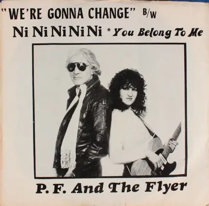 P.F. And The Flyers - We're Gonna Change / Ni Ni Ni Ni Ni * You Belong To Me