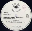 12'' - P.F.A. - Elvis Is Just A King