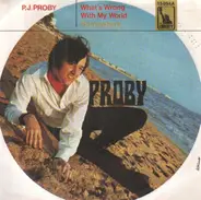 P. J. Proby - What's Wrong With My World / Somewhere