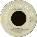 7'' - P.J. And Bobby - Maybe I'm A Fool
