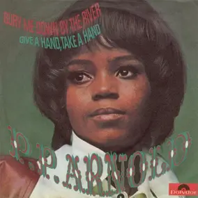 P.P. Arnold - Bury Me Down By The River / Give A Hand, Take A Hand