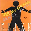 12inch Vinyl Single - P.U.L.S.E. Featuring Alan Lee - Over My Shoulder
