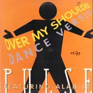 P.U.L.S.E. Featuring Alan Lee - Over My Shoulder