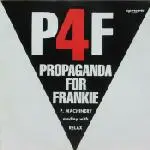 12'' - P4f - Propaganda For Frankie