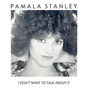 pamala stanley - I Don't Want To Talk About It