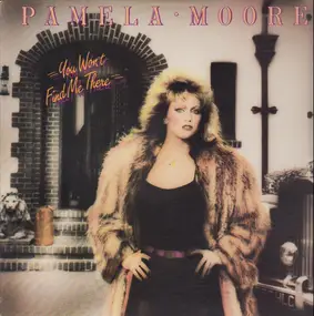 Pamela Moore - You Won't Find Me Me There