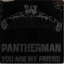 7inch Vinyl Single - Pantherman - Pantherman / You Are My Friend