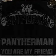 7inch Vinyl Single - Pantherman - Pantherman / You Are My Friend