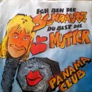 7inch Vinyl Single - Panama Club - Ich Bin Die Schraube Du Bist Die Mutter