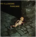 LP - Pancake - No Illusions