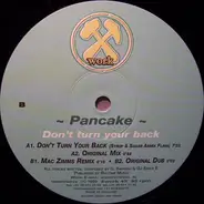 Pancake - Don't Turn Your Back (Remixes)