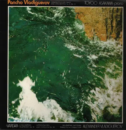 Pancho Vladigerov / Toyoo Asakawa - Vardar - A Bulgarian Rhapsody a.o.