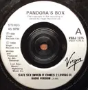 7'' - Pandora's Box - Safe Sex (When It Comes  2 Loving U)