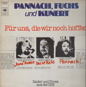 Pannach, Fuchs Und Kunert - Für Uns, Die Wir Noch Hoffen