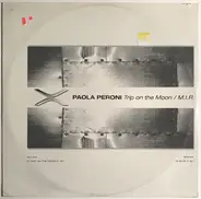 Paola Peroni - Trip On The Moon / M.I.R.