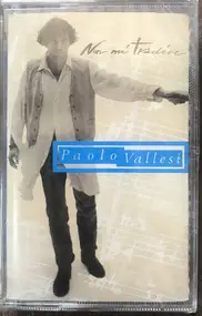Paolo Vallesi - Non Mi Tradire