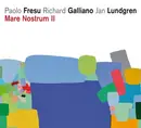 CD - Paolo Fresu , Richard Galliano , Jan Lundgren - Mare Nostrum II - Digipak
