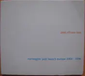 Paal Nilssen-Love - Norwegian Jazz Launch Europe 2004 - 2006