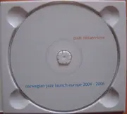 CD - Paal Nilssen-Love - Norwegian Jazz Launch Europe 2004 - 2006 - Digipak